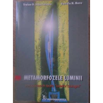 METAMORFOZELE LUMINII. INTRODUCERE IN TEORIA LASERILOR BIOLOGICI