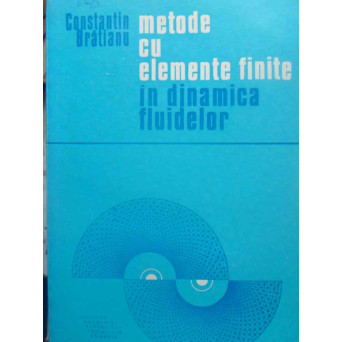 METODE CU ELEMENTE FINITE IN DINAMICA FLUIDELOR