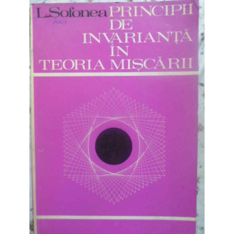 PRINCIPII DE INVARIANTA IN TEORIA MISCARII