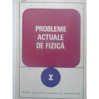 PROBLEME ACTUALE DE FIZICA 1