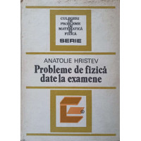 PROBLEME DE FIZICA DATE LA EXAMENE
