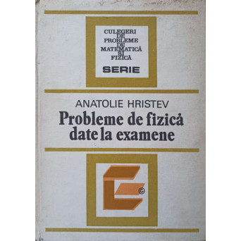 PROBLEME DE FIZICA DATE LA EXAMENE