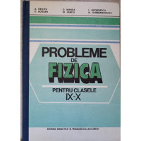 PROBLEME DE FIZICA PENTRU CLASELE IX-X PROBLEME DE FIZICA PENTRU CLASELE IX-X