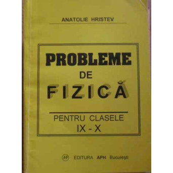 PROBLEME DE FIZICA PENTRU CLASELE IX-X