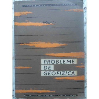 PROBLEME DE GEOFIZICA VOL.1