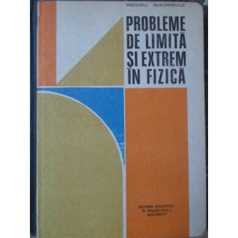 PROBLEME DE LIMITA SI EXTREM IN FIZICA