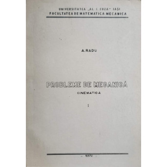PROBLEME DE MECANICA VOL.1 CINEMATICA