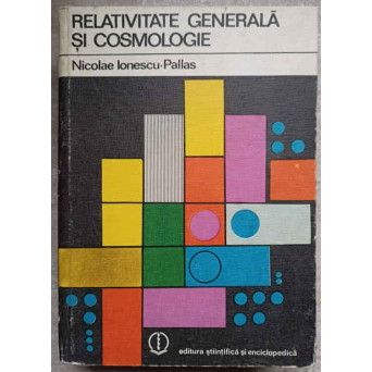 RELATIVITATE GENERALA SI COSMOLOGIE