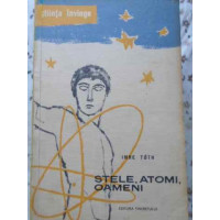 STELE, ATOMI, OAMENI. O PAGINA DIN ISTORIA STIINTEI CONTEMPORANE