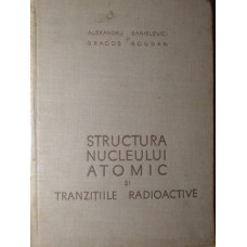 STRUCTURA NUCLEULUI ATOMIC SI TRANZITIILE RADIOACTIVE