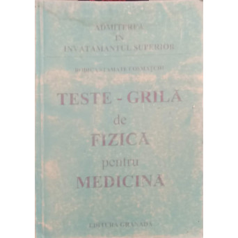 TESTE-GRILA DE FIZICA PENTRU MEDICINA