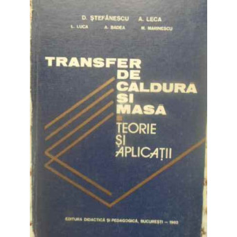 TRANSFER DE CALDURA SI MASA. TEORIE SI APLICATII
