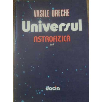 UNIVERSUL VOL.2 ASTROFIZICA