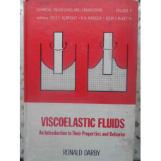 VISCOELASTIC FLUIDS. AN INTRODUCTION TO THEIR PROPERTIES AND BEHAVIOR