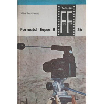 FORMATUL SUPER 8 VOL.1