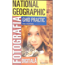 FOTOGRAFIA DIGITALA. GHID PRACTIC
