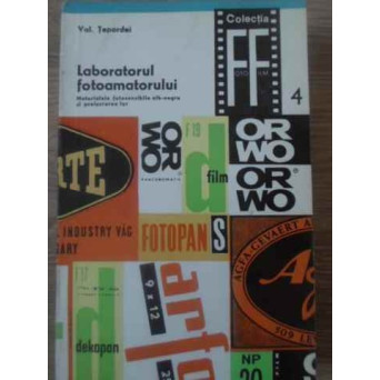 LABORATORUL FOTOAMATORULUI MATERIALELE FOTOSENSIBILE ALB-NEGRU SI PRELUCRAREA LOR