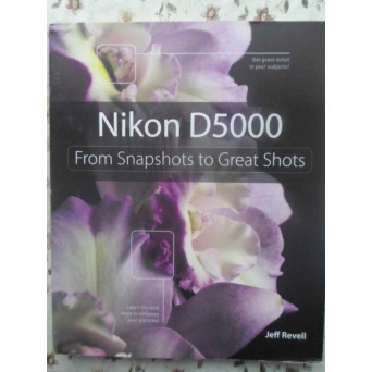 NIKON D5000. FROM SNAPSHOTS TO GREAT SHOTS