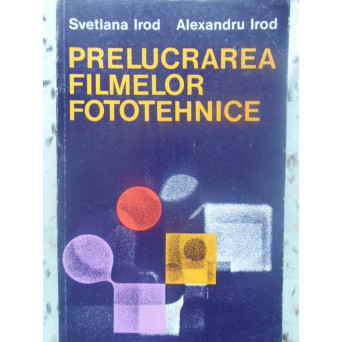 PRELUCRAREA FILMELOR FOTOTEHNICE