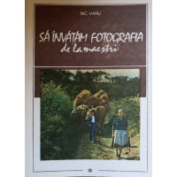 SA INVATAM FOTOGRAFIA DE LA MAESTRI VOL.1