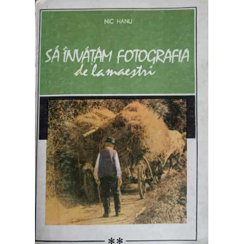 SA INVATAM FOTOGRAFIA DE LA MAESTRI VOL.2