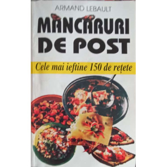 MANCARURI DE POST. CELE MAI IEFTINE 150 DE RETETE