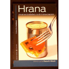 HRANA: SPUNE-MI CE MANANCI, CA SA-TI SPUN CINE ESTI