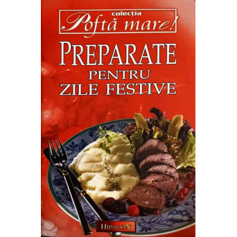 PREPARATE PENTRU ZILE FESTIVE