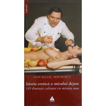 ISTORIA EROTICA A MICULUI DEJUN. 169 DIMINETI CULINARE CU NEVASTA MEA