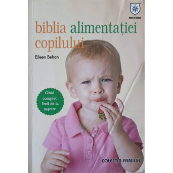 BIBLIA ALIMENTATIEI COPILULUI