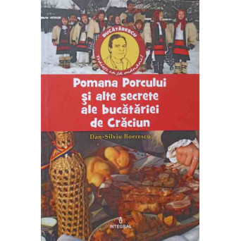 POMANA PORCULUI SI ALTE SECRETE ALE BUCATARIEI DE CRACIUN