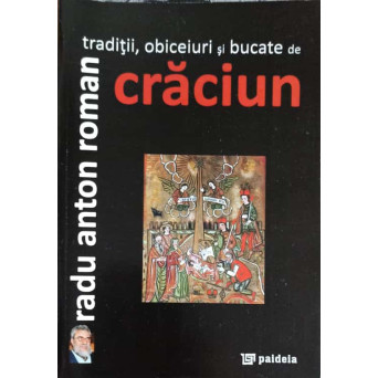 TRADITII, OBICEIURI SI BUCATE DE CRACIUN