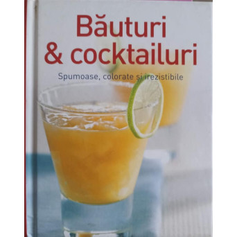 BAUTURI & COCKTAILURI. SPUMOASE, COLORATE SI IREZISTIBILE