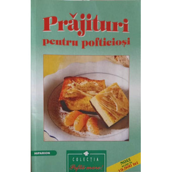 PRAJITURI PENTRU POFTICIOSI