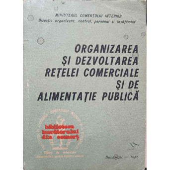 ORGANIZAREA SI DEZVOLTAREA RETELEI COMERCIALE SI DE ALIMENTATIE PUBLICA