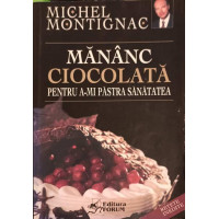 MANANC CIOCOLATA PENTRU A-MI PASTRA SANATATEA MANANC CIOCOLATA PENTRU A-MI PASTRA SANATATEA