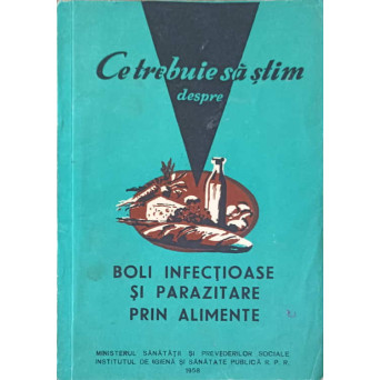 CE TREBUIE SA STIM DESPRE BOLI INFECTIOASE SI PARAZITARE PRIN ALIMENTE