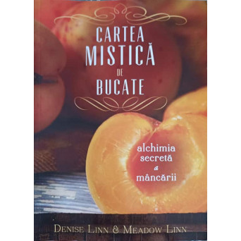 CARTEA MISTICA DE BUCATE. ALCHIMIA SECRETA A MANCARII