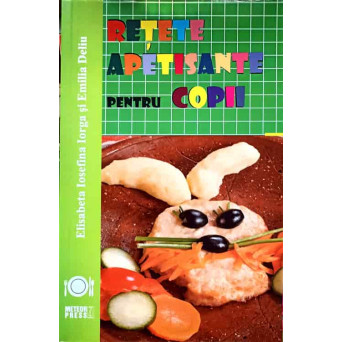 RETETE APETISANTE PENTRU COPII