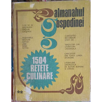 ALMANAHUL GOSPODINEI. 1504 RETETE CULINARE
