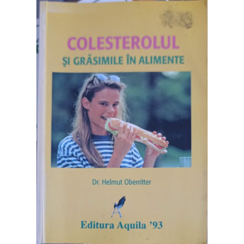 COLESTEROLUL SI GRASIMILE IN ALIMENTE