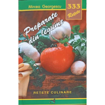 PREPARATE DIN LEGUME. RETETE CULINARE