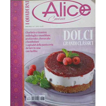 REVISTA ALICE CUCINA NR.7/2012. RETETE DE PATISERIE IN LB. ITALIANA