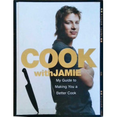 COOK WITH JAMIE, MY GUIDE TO MAKING YOU A BETTER COOK