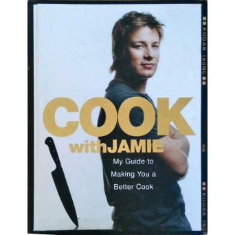 COOK WITH JAMIE, MY GUIDE TO MAKING YOU A BETTER COOK