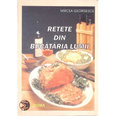 RETETE DIN BUCATARIA LUMII