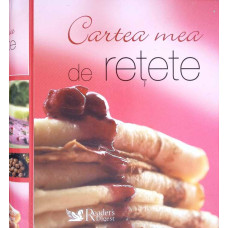 CARTEA MEA DE RETETE