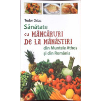 SANATATE CU MANCARURI DE LA MANASTIRI DIN MUNTELE ATHOS SI DIN ROMANIA SANATATE CU MANCARURI DE LA MANASTIRI DIN MUNTELE ATHOS SI DIN ROMANIA