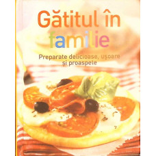 GATITUL IN FAMILIE. PREPARATE DELICIOASE, USOARE SI PROASPETE