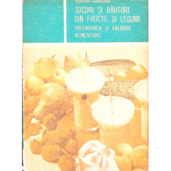 SUCURI SI BAUTURI DIN FRUCTE SI LEGUME. PREPARAREA SI VALOAREA ALIMENTARA